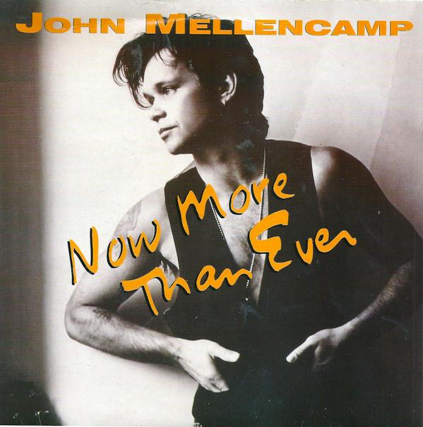 John Cougar Mellencamp - Now More Than Ever