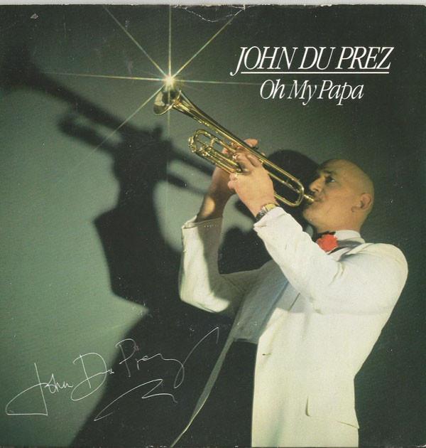 John Du Prez - Oh My Papa