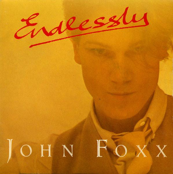 John Foxx - Endlessly