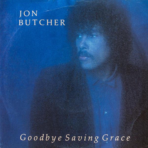 Jon Butcher - Goodbye Saving Grace