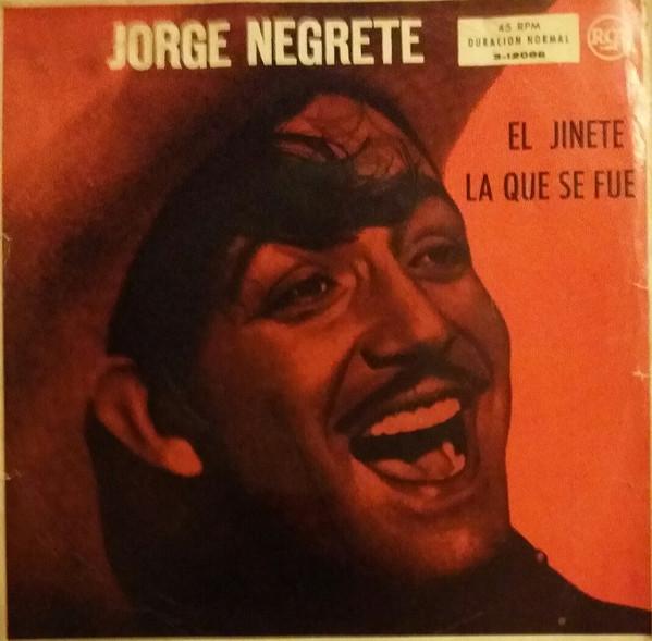 Jorge Negrete - El Jinete / La Que Se Fue