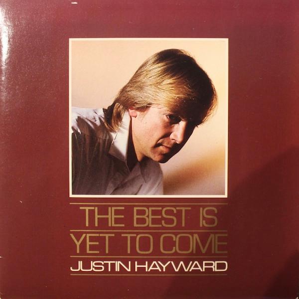 Justin Hayward - The Best Is Yet To Come