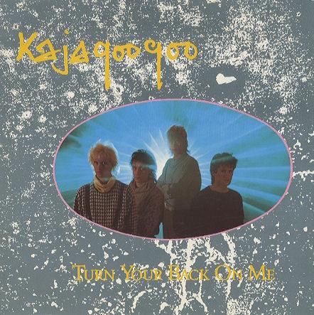 Kajagoogoo - Turn Your Back On Me