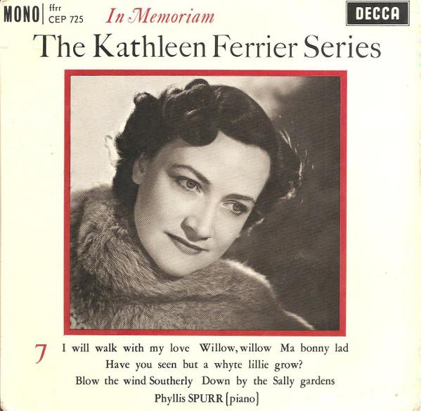 Kathleen Ferrier, Phyllis Spurr - The Kathleen Ferrier Series: In Memoriam 7