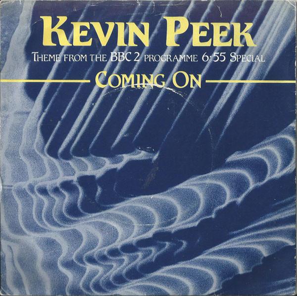 Kevin Peek - Coming On (Theme From The BBC2 Programme 6.55 Special)