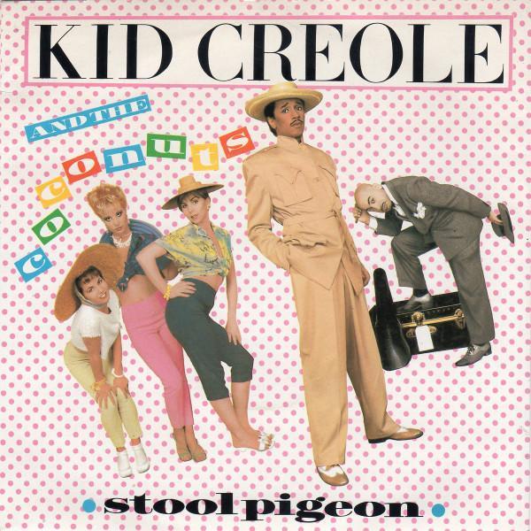 Kid Creole And The Coconuts - Stool Pigeon