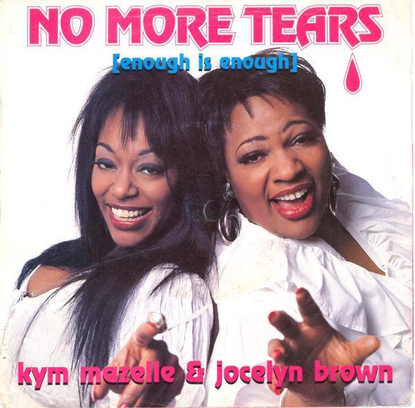 Kym Mazelle, Jocelyn Brown - No More Tears (Enough Is Enough)