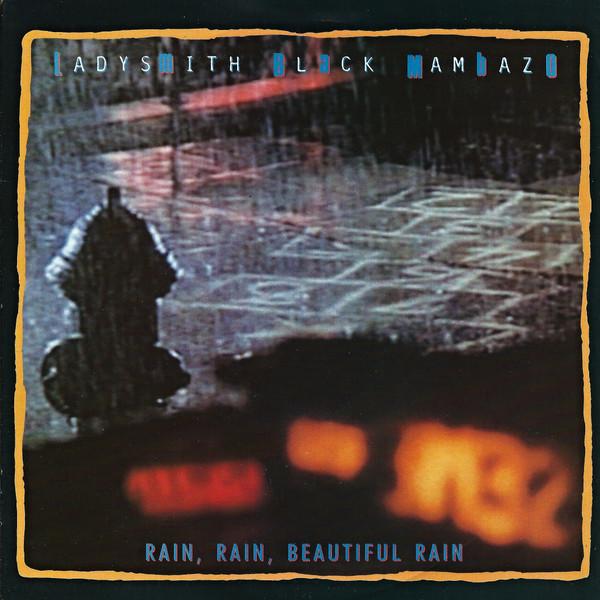 Ladysmith Black Mambazo - Rain, Rain, Beautiful Rain