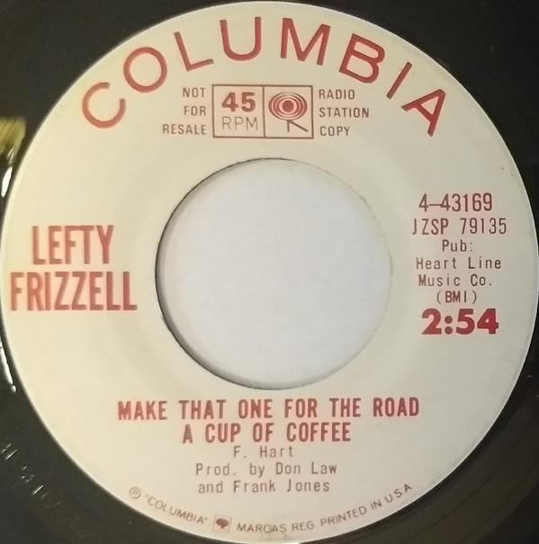 Lefty Frizzell - Make That One For The Road A Cup Of Coffee