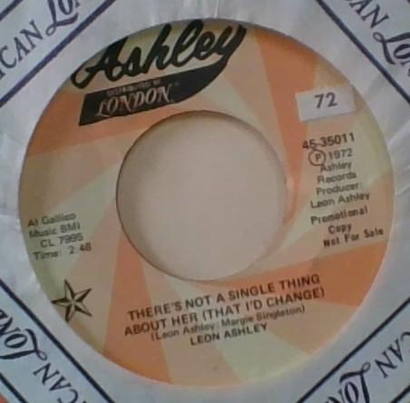 Leon Ashley - There's Not A Single Thing About Her (That I'd Change)
