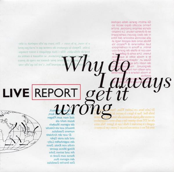 Live Report - Why Do I Always Get It Wrong