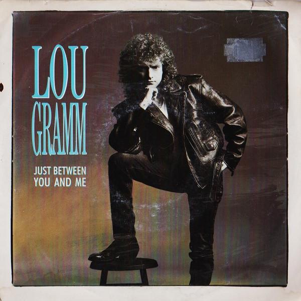 Lou Gramm - Just Between You And Me
