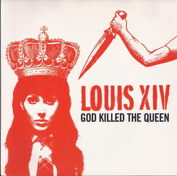 Louis XIV - God Killed The Queen