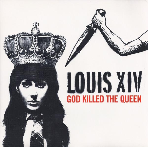 Louis XIV - God Killed The Queen