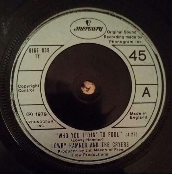Lowry Hamner, The Cryers - Who You Tryin' To Fool