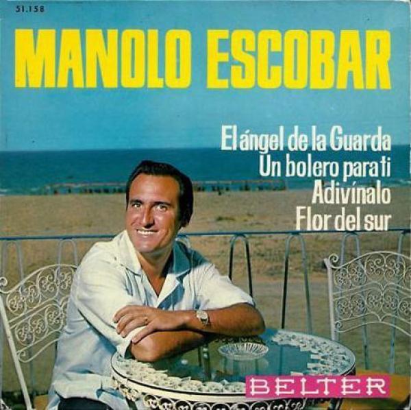 Manolo Escobar - El Ángel De La Guarda / Un Bolero Para Ti / Adivínalo / Flor Del Sur
