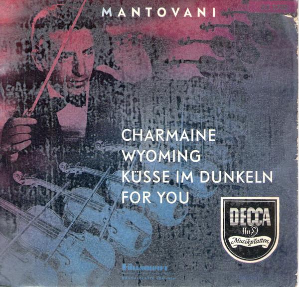 Mantovani - Charmaine / Wyoming / Küsse Im Dunkeln / For You