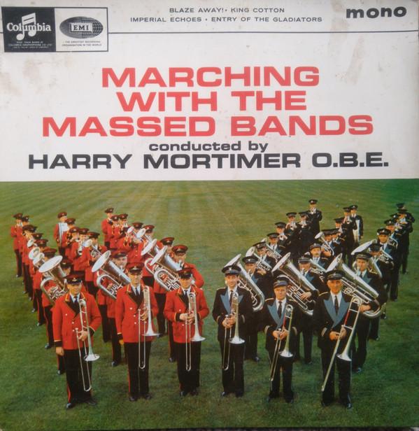 Massed Brass Bands Of Fodens, Fairey Aviation & Morris Motors, Harry Mortimer - Marching With The Massed Bands