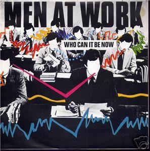 Men At Work - Who Can It Be Now