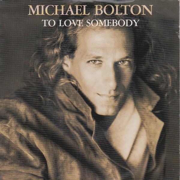 Michael Bolton - To Love Somebody