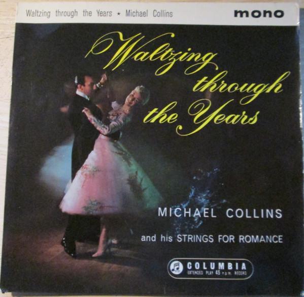 Michael Collins and his Strings for Romance - Waltzing Through The Years