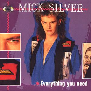 Mick Silver - Everything You Need