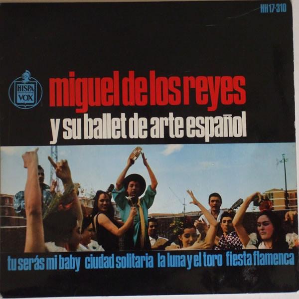 Miguel De Los Reyes Y Su Ballet De Arte Español - Miguel De Los Reyes Y Su Ballet De Arte Español