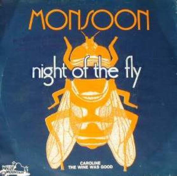 Monsoon (8) - Night Of The Fly / Caroline, The Wine Was Good