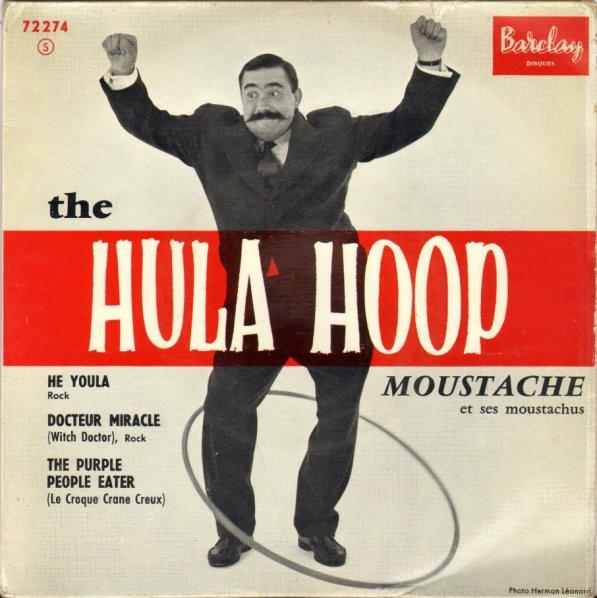 Moustache Et Ses Moustachus - The Hula Hoop
