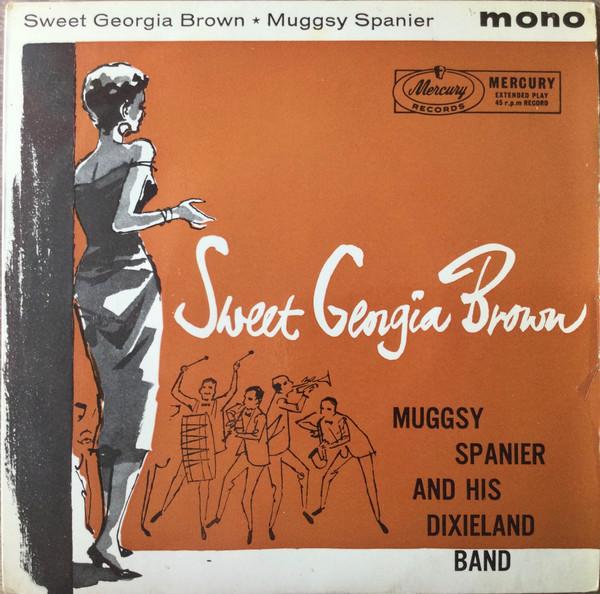 Muggsy Spanier And His Dixieland Band - Sweet Georgia Brown