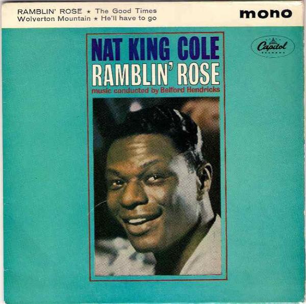 Nat King Cole - Ramblin' Rose