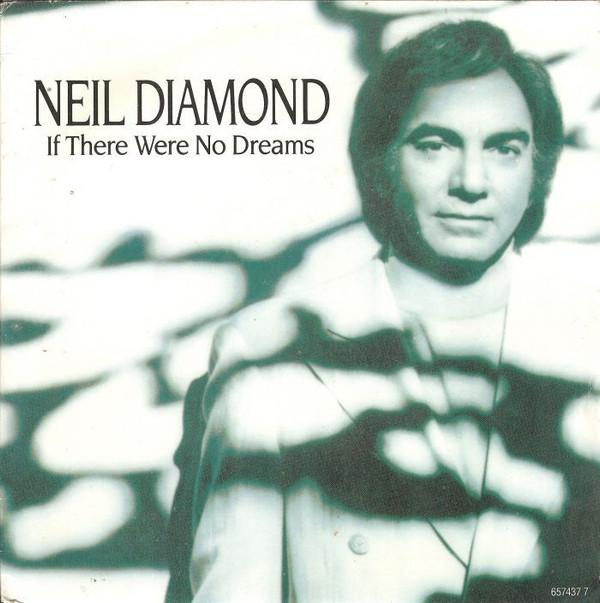 Neil Diamond - If There Were No Dreams