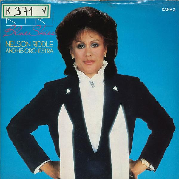 Nelson Riddle And His Orchestra, Kiri Te Kanawa - Blue Skies