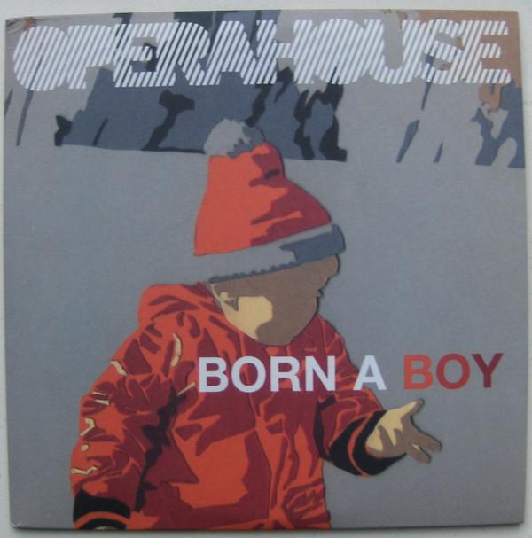 Operahouse - Born A Boy