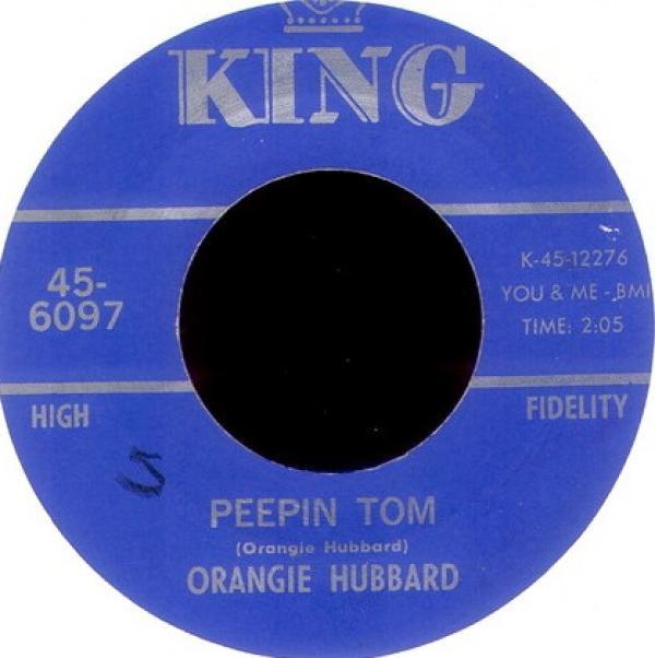 Orangie Ray Hubbard - Peepin Tom / Down On The Bottom (All The Way From The Top)