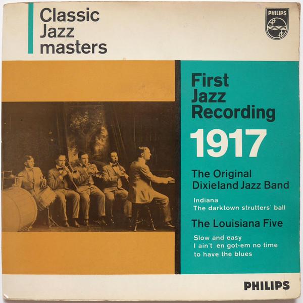 Original Dixieland Jazz Band, Louisiana Five - First Jazz Recording 1917