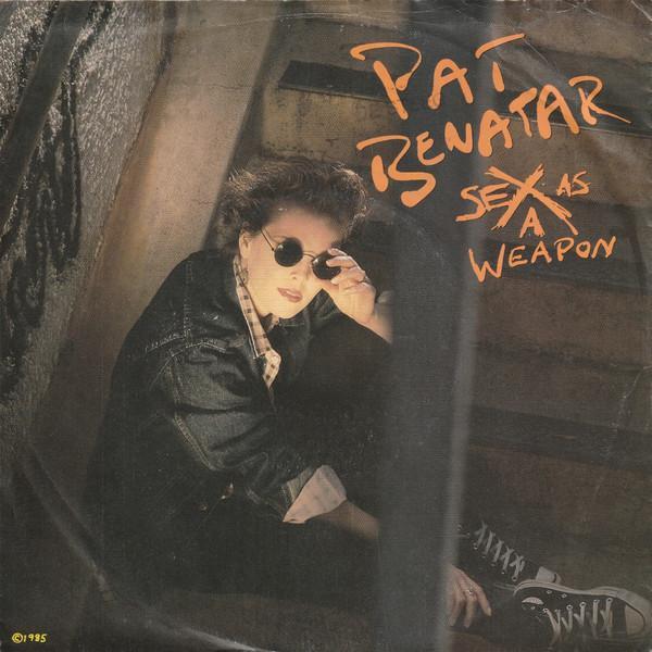 Pat Benatar - Sex As A Weapon