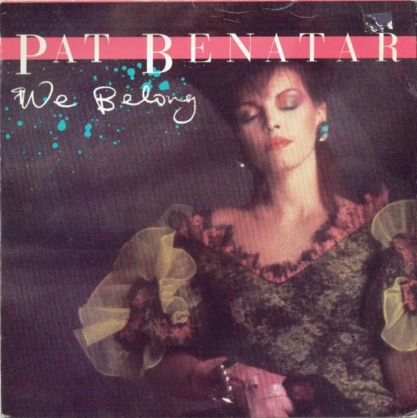 Pat Benatar - We Belong