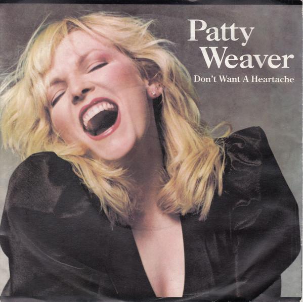 Patty Weaver - Don't Want A Heartache