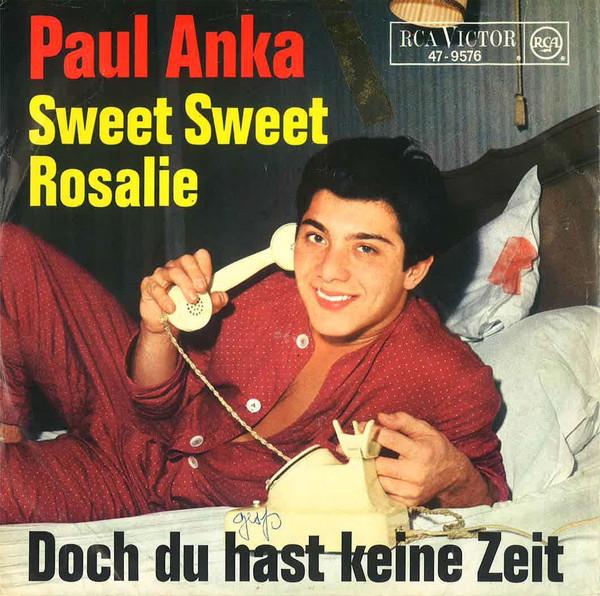Paul Anka - Sweet Sweet Rosalie / Doch Du Hast Keine Zeit