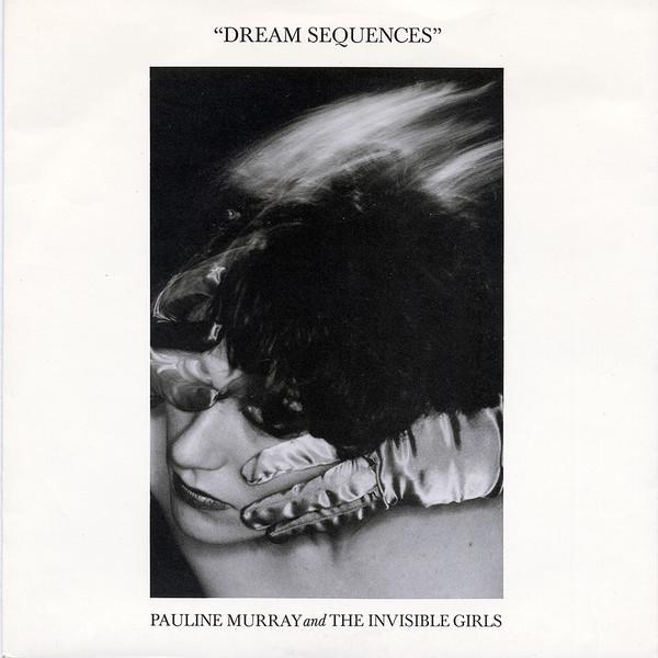 Pauline Murray, The Invisible Girls - Dream Sequences