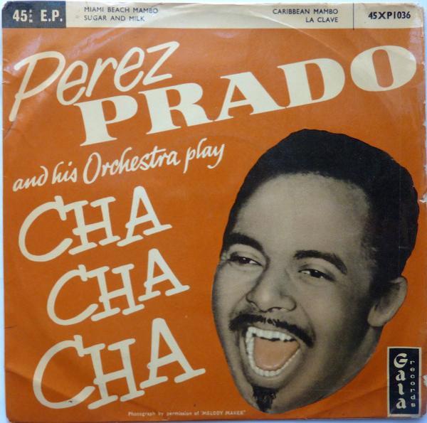 Perez Prado And His Orchestra - Cha Cha Cha