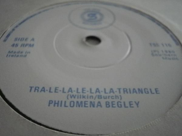 Philomena Begley - Tra-Le-La-Le-La-La-Triangle / Everything I've Always Wanted