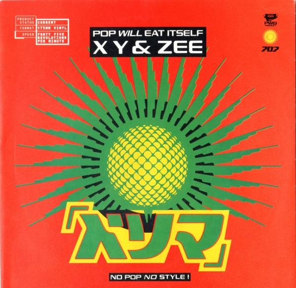 Pop Will Eat Itself - X Y & Zee