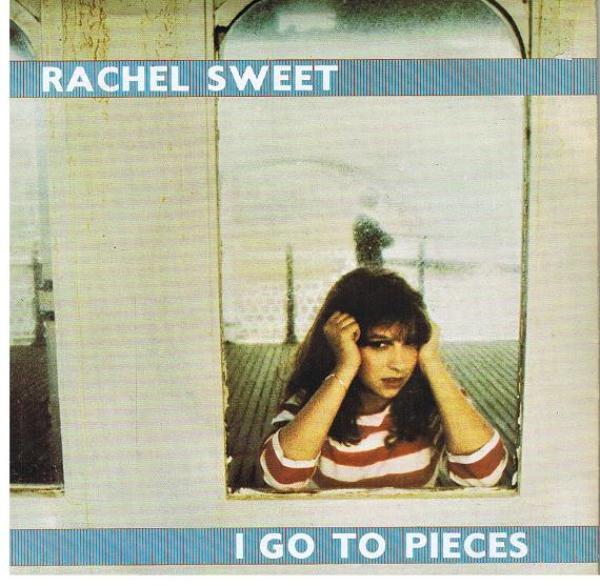 Rachel Sweet - I Go To Pieces