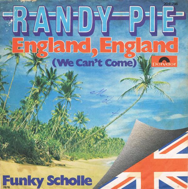Randy Pie - England, England (We Can't Come)