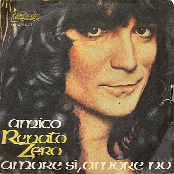 Renato Zero - Amico / Amore Sì, Amore No