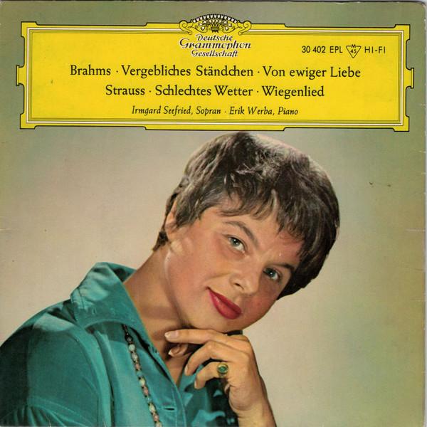 Richard Strauss, Johannes Brahms, Irmgard Seefried, Erik Werba - Vergebliches Ständchen / Von Ewiger Liebe / Schlechtes Wetter / Wiegenlied