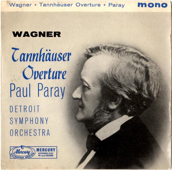 Richard Wagner, Detroit Symphony Orchestra, Paul Paray - Tannhäuser Overture