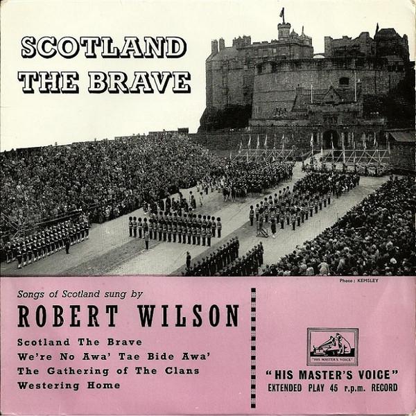 Robert Wilson (3) - Scotland The Brave